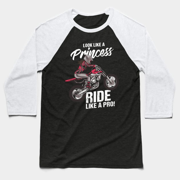 Look like a Princess and ride like a pro - Shirt and Gift for all Motocross and Superbike Girls Baseball T-Shirt by Shirtbubble